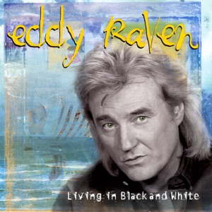 Eddy Raven - Living In Black and White - Line Dance Musique