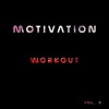 Motivation Workout, Vol. 5 (50 Songs Top for Fitness Gym Health Running Active Winner Fun Walking Warming Up)