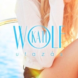 Wolf Kati - Utazás