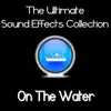 Ultimate Sound Effects Collection - On the Water album lyrics, reviews, download