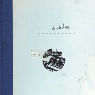 Dusk Log - EP - Múm Dusk Log - EP - Múm