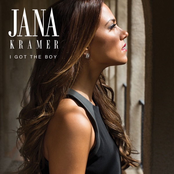 Jana Kramer - I Got The Boy