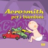 Aerosmith Per I Bambini