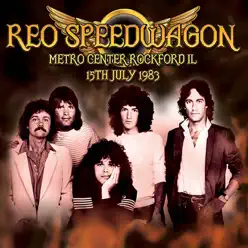 Metro Center, Rockford IL 15-07-83 (Live FM Radio Concert In Superb Fidelity - Remastered) - Reo Speedwagon