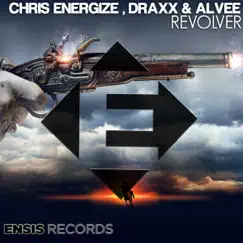 Revolver - Single by Chris Energize, Draxx & Alvee album reviews, ratings, credits