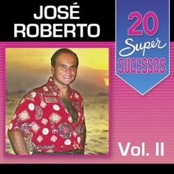 Jose Roberto - Eu Não Presto, Mas Eu Te Amo