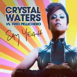 Say Yeah (Remixes) - Crystal Waters Say Yeah (Remixes) - Crystal Waters