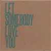 Let Somebody Love You album lyrics, reviews, download