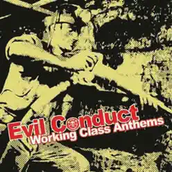 Working Class Anthems - Evil Conduct