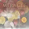 The Miracle of Love Rosary album lyrics, reviews, download