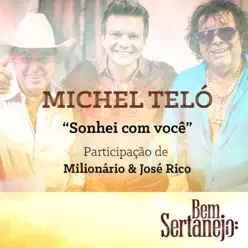 Sonhei Com Você (feat. Milionário & José Rico) - Single - Michel Teló