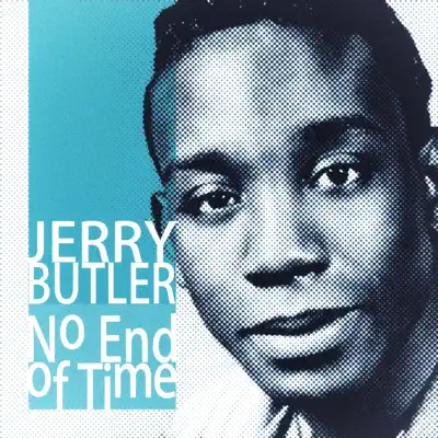 No End of Time - Jerry Butler