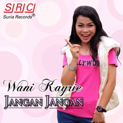 Wani Kayrie - Jangan Jangan