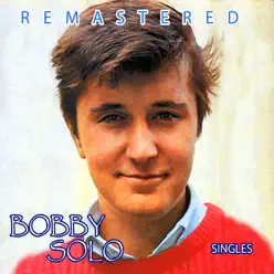 Singles (Remastered) - Single - Bobby Solo