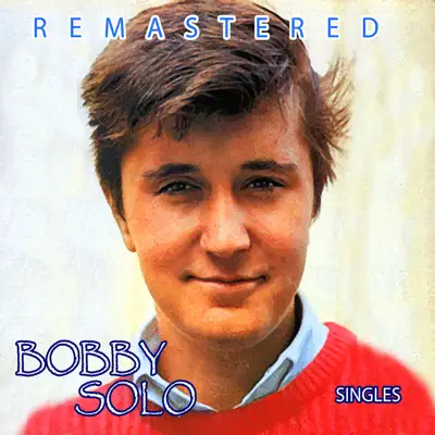 Singles (Remastered) - Single - Bobby Solo