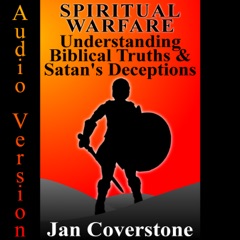 Spiritual Warfare: Understanding Biblical Truths & Satan's Deceptions (Unabridged)