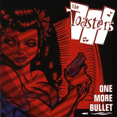One More Bullet - The Toasters