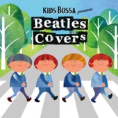 KIDS BOSSA Presents: Beatles Covers artwork