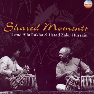Shared Moments by Alla Rakha & Zakir Hussain album reviews, ratings, credits