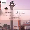 Stream & download Handel in Italy, Vol. 1