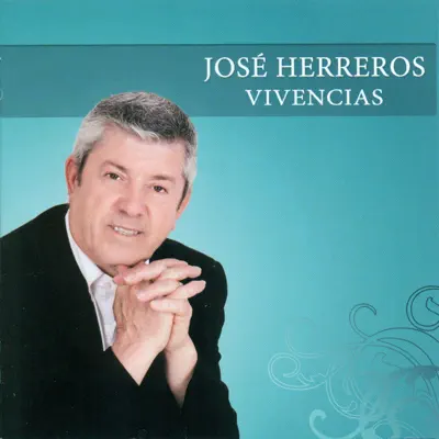 Vivencias - José Herreros Vivencias - José Herreros