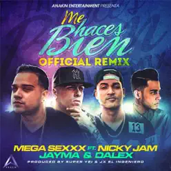 Me Haces Bien (Remix) [feat. Nicky Jam, Jayma & Dalex] - Single - Mega Sexxx
