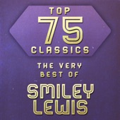 Top 75 Classics - The Very Best of Smiley Lewis artwork
