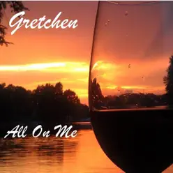 All on Me - Gretchen