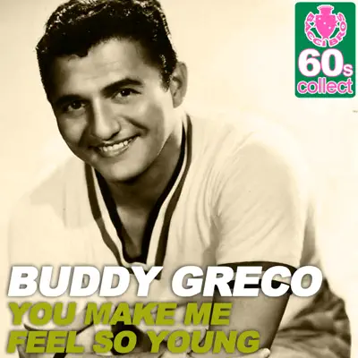You Make Me Feel So Young (Remastered) - Single - Buddy Greco You Make Me Feel So Young (Remastered) - Single - Buddy Greco
