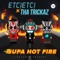 Supa Hot Fire - ETC!ETC! & Tha Trickaz lyrics