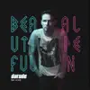 Stream & download Beautiful Alien (feat. AI AM) - Single