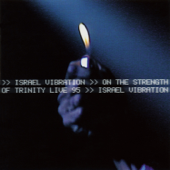 Israel Vibration on the Strength of the Trinity Live 95 (feat. Roots Radics) - Israel Vibration