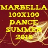 Marbella 100x100 Dance Summer 2015 (40 Top Songs Selection for DJ Moving People EDM Party Music)