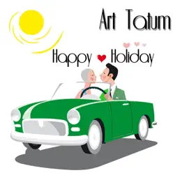 Happy Holiday - Art Tatum