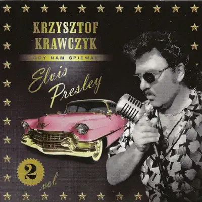Gdy nam spiewal Elvis Presley, Vol. 2 - Krzysztof Krawczyk
