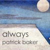 Patrick Baker - Always