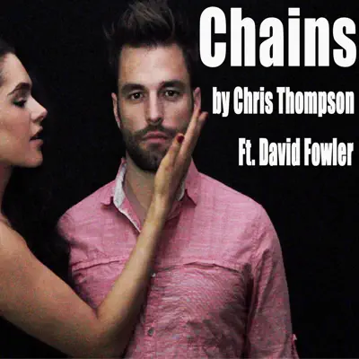 Chains (feat. David Fowler) - Single - Chris Thompson