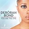 You Are the One (Reel People Vocal Mix) - Debórah Bond lyrics