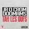 Tah les oufs - Jr O Crom & Doomams lyrics