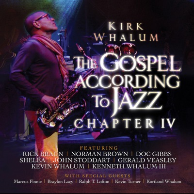 The Gospel According to Jazz, Chapter IV - Kirk Whalum