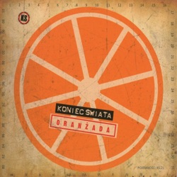 KONIEC ŚWIATA - Oranżada