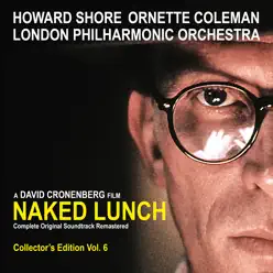 Naked Lunch (The Complete Original Soundtrack Remastered) [Collector's Edition, Vol. 6] - Ornette Coleman
