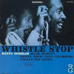 Whistle Stop - Kenny Dorham Whistle Stop - Kenny Dorham