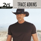 You're Gonna Miss This by Trace Adkins