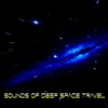 Sounds of Deep Space Travel album lyrics, reviews, download
