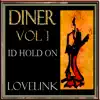 Diner Vol 1 ID Hold On - Single album lyrics, reviews, download