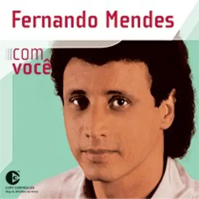 Com Voce - Fernando Mendes - Fernando Mendes