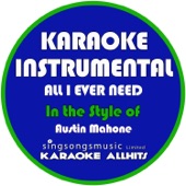 All I Ever Need (In the Style of Austin Mahone) [Karaoke Instrumental Version] artwork