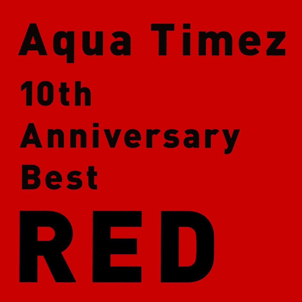 10th Anniversary Best Red By Aqua Timez On Apple Music