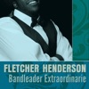 Bandleader Extraordinaire-Fletcher Henderson